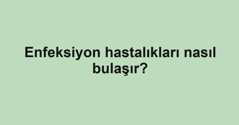 enfeksiyon-hastaliklari-nasil-bulasir