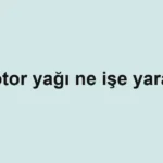 motor-yagi-ne-ise-yarar