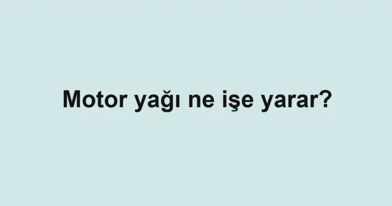 motor-yagi-ne-ise-yarar