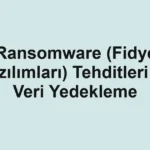 ransomware-fidye-yazilimlari-tehditleri-ve-veri-yedekleme